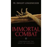 Fr Dwight Longenecker Immortal Combat (Tascabile)