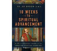 Fr Ed Broom Omv 10 Weeks to Spiritual Advancement (Tascabile)