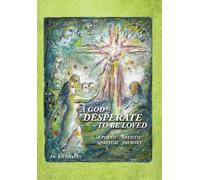 FR. ED GRAVES A God Desperate to be Loved (Copertina rigida)