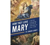 Fr Edward L Looney How They Love Mary (Tascabile)
