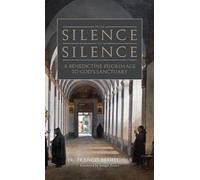 Fr Francis Beth From Silence to Silence: An Abbot's Direction (Copertina rigida)