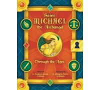 Fr Frederick Schmit O Saint Michael the Archangel Through th (Copertina rigida)