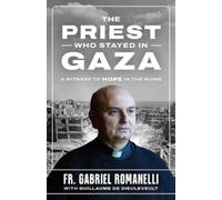Fr Gabriel Romanelli Guillaume de Dieulev The Priest Who Stayed in (Tascabile)