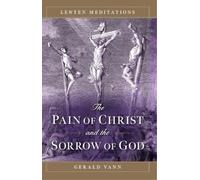 Fr Gerald Vann The Pain of Christ and the Sorrow of God (Tascabile)