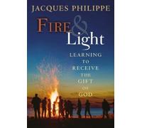 Fr. Jacques Philippe Fire & Light (Tascabile)