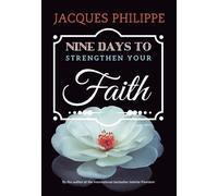 Fr. Jacques Philippe Nine Days to Strengthen Your Faith (Tascabile)
