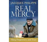 Fr. Jacques Philippe Real Mercy: Mary, Forgiveness and Trust (Tascabile)
