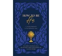 Fr Jesse Maingot Fr Ignatius John Schweitzer O P Dan B How to Be His (Tascabile)