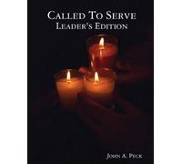 Fr. John A. Peck Called To Serve Leader's Edition (Tascabile)