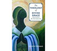 Fr. Joseph Thomas The Theology of Divine Grace (Tascabile)