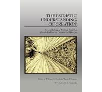 Fr Justin B a Frederick William A Dembski The Patristic Understandi (Tascabile)