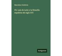 FR. Luis de León y la filosofía española del siglo XVI