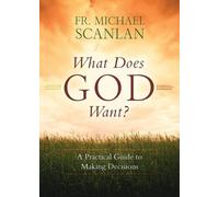 Fr Michael Scanlan What Does God Want? (Tascabile)