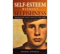 Fr. Michel Esparza Self-Esteem Without Selfishness (Tascabile)
