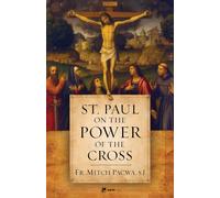 Fr Mitch Pacwa St. Paul on the Power of the Cross (Tascabile)