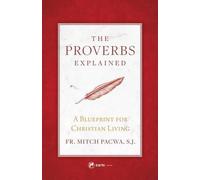Fr Mitch Pacwa The Proverbs Explained (Tascabile)
