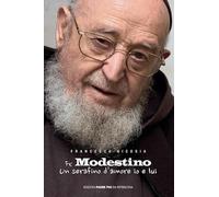 Fr. Modestino un serafino d'amore io e lui