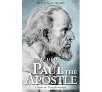 Fr. Nathan Cromly Coached by Paul the Apostle (Tascabile)