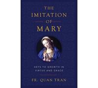 Fr Quan Tran The Imitation of Mary (Tascabile)