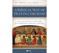 Fr Timothy Gallagher A Biblical Way of Praying the Mass (Tascabile)