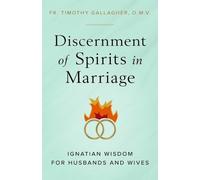 Fr Timothy Gallagher Discernment of Spirits in Marriage (Tascabile)