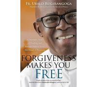 Fr Ubald Rugirangoga Forgiveness Makes You Free (Tascabile)
