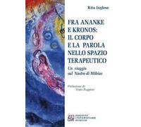 Fra Ananke e Kronos: il corpo e la parola nello spazio terapeutico. Un viaggio sul Nastro di Möbius