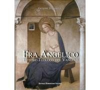 Fra Angelico, pittore-teologo del vangelo - [Editrice Domenicana Italiana]