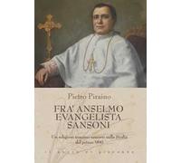 Fra Anselmo Evangelista Sansoni. Un religioso toscano vescovo nella Sicilia del primo '900