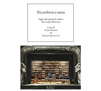 Fra archivio e scena. Saggi sullo spettacolo italiano del secondo