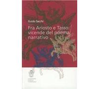 Fra Ariosto e Tasso: vicende del poema narrativo