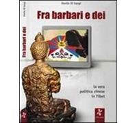 Fra barbari e dei. La vera politica cinese in Tibet