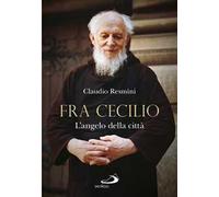 Fra Cecilio. L'angelo della città
