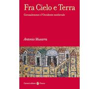 Fra Cielo e Terra. Gerusalemme e l'Occidente medievale