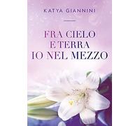 Fra cielo e terra io nel mezzo