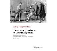 Fra conciliazione e intransigenza. La politica concordataria della Santa Sede ne