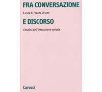 Fra conversazione e discorso. L'analisi dell'interazione verbale