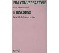 Fra conversazione e discorso. L'analisi dell'interazione verbale