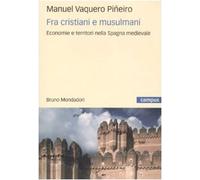 Fra cristiani e musulmani. Economie e territori nella Spagna medievale