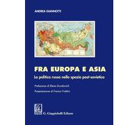 Fra Europa e Asia. La politica russa nello spazio post-sovietico [Paperback] Gia