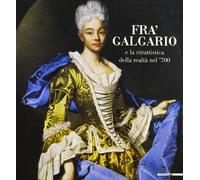Fra' Galgario e la ritrattistica della realtà nel '700. Ediz. illustrata