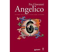 Fra Giovanni Angelico. Pittore miniatore o miniatore pittore?
