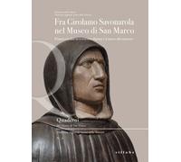 Fra Girolamo Savonarola nel Museo di San Marco. Il busto inedito in terracotta
