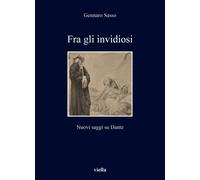 Fra gli invidiosi. Nuovi saggi su Dante - [Libreria Editrice Viella]