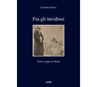 Fra gli invidiosi. Nuovi saggi su Dante - Sasso Gennaro