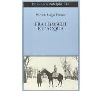 Fra i boschi e l'acqua