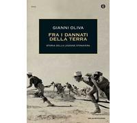 Fra i dannati della terra. Storia della Legione straniera