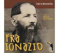 Fra Ignazio. Ediz. a colori
