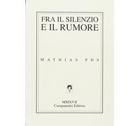 Fra il silenzio e il rumore