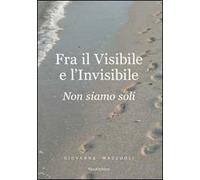 Fra il visibile e l'invisibile